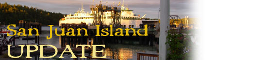 San Juan Island Update - serving San Juan Island, Friday Harbor, and Roche Harbor
