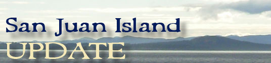 San Juan Island Update - serving San Juan Island, Friday Harbor, and Roche Harbor