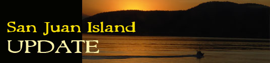 San Juan Island Update - serving San Juan Island, Friday Harbor, and Roche Harbor