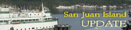 San Juan Island Update - serving San Juan Island, Friday Harbor, and Roche Harbor
